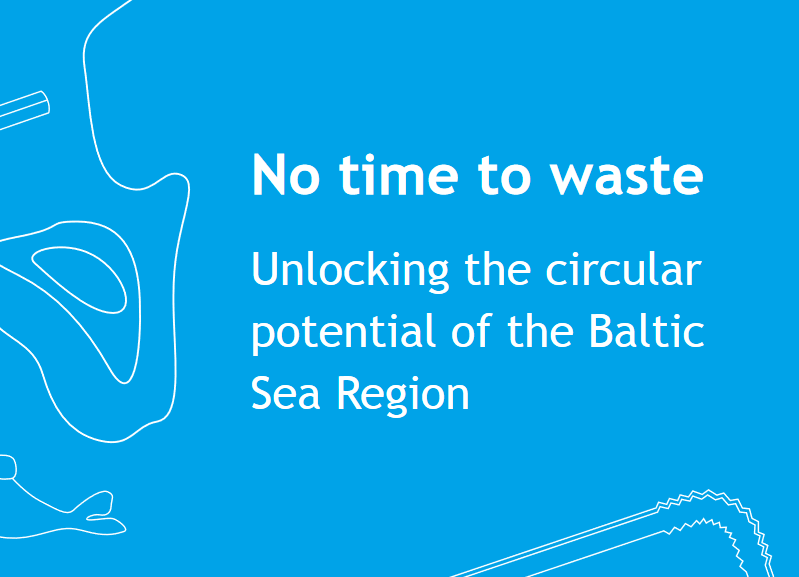 No time to waste. Unlocking the circular potential of the Baltic Sea Region